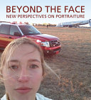 Beyond the face : new perspectives on portraiture /