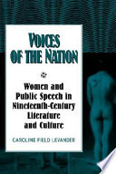 Voices of the nation : women and public speech in nineteenth-century American literature and culture /