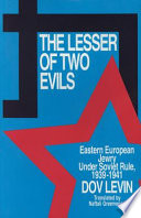The lesser of two evils : Eastern European Jewry under Soviet rule, 1939-1941 /