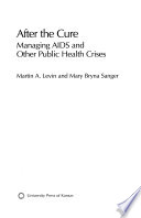 After the cure : managing AIDS and other public health crises /