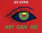 Art can see : Les Levine, Medienskulptur = media sculpture /