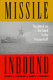 Missile inbound : the attack on the Stark in the Persian Gulf /