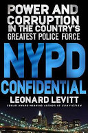 NYPD confidential : power and corruption in the country's greatest police force /