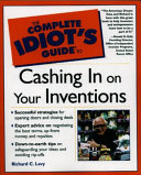 The complete idiot's guide to cashing in on your inventions /