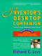 The inventor's desktop companion : the guide to successfully marketing and protecting your ideas /