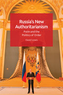 Russia's new authoritarianism : Putin and the politics of order /