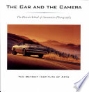 The car and the camera : the Detroit school of automotive photography /