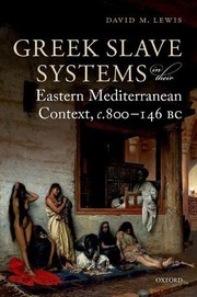 Greek slave systems in their Eastern Mediterranean context, c.800-146 BC /