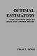 Optimal estimation : with an introduction to stochastic control theory /