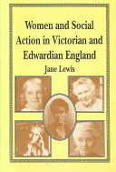 Women and social action in Victorian and Edwardian England /