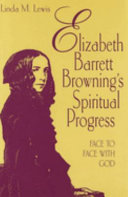 Elizabeth Barrett Browning's spiritual progress : face to face with God /