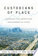 Custodians of place : governing the growth and development of cities /
