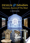 Design & intuition : structures, interiors & the mind /