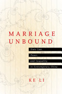 Marriage unbound : state law, power, and inequality in contemporary China /