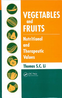 Vegetables and fruits : nutritional and therapeutic values /