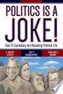 Politics is a joke! : how TV comedians are remaking political life /