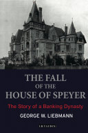 The fall of the House of Speyer : the story of a banking dynasty /