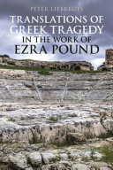 Translations of Greek tragedy in the work of Ezra Pound /