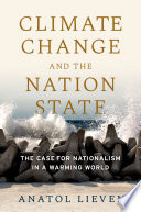 Climate change and the nation state : the case for nationalism in a warming world /