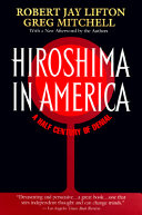 Hiroshima in America : a half century of denial /