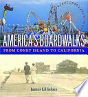 America's boardwalks : from Coney Island to California /