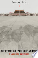 The People's Republic of amnesia : Tiananmen revisited /