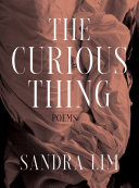 The curious thing : poems /