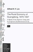 The rural economy of Guangdong, 1870-1937 : a study of the Agrarian crisis and its origins in southernmost China /