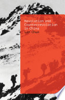 Revolution and counterrevolution in China : the paradoxes of Chinese struggle /