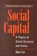 Social capital : a theory of social structure and action /