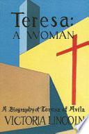 Teresa, a woman : a biography of Teresa de Avila /