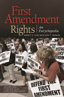 First Amendment rights : an encyclopedia /