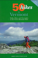 50 hikes in Vermont : walks, hikes, and overnights in the Green Mountain state /
