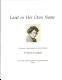 Land in her own name : women as homesteaders in North Dakota /