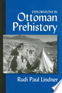 Explorations in Ottoman prehistory /