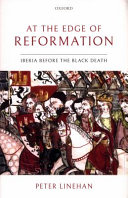 At the edge of reformation : Iberia before the Black death /