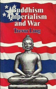 Buddhism, imperialism and war : Burma and Thailand in modern history / Trevor Ling.