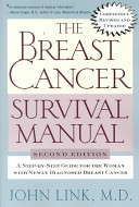 The breast cancer survival manual : a step-by-step guide for the woman with newly diagnosed breast cancer /