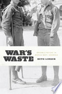 War's waste : rehabilitation in World War I America /