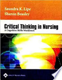 Critical thinking in nursing : a cognitive skills workbook /