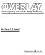 Overlay : contemporary art and the art of prehistory /