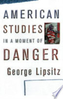 American studies in a moment of danger /