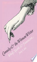 Comedy and the woman writer : Woolf, Spark, and feminism /