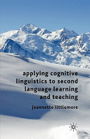 Applying cognitive linguistics to second language learning and teaching /