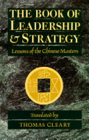 The book of leadership and strategy : lessons of the Chinese masters /