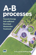 A-B processes : towards energy self-sufficient municipal wastewater treatment /