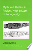 Myth and politics in ancient Near Eastern historiography /