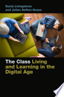 The class : living and learning in the digital age /