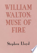 William Walton : muse of fire /