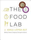 The food lab : better home cooking through science /